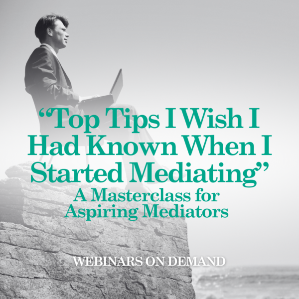 WOD “Top Tips I Wish I Had Known  When I Started Mediating”